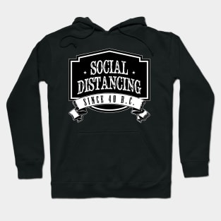 Social Distancing Since 40 Years Before Corona Hoodie